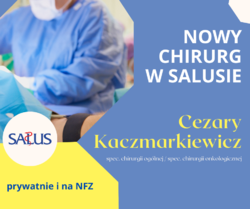 Kolejny chirurg onkologiczny w naszym zespole - Cezary Kaczmarkiewicz